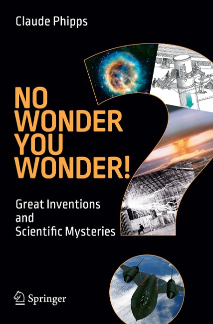 No Wonder You Wonder!: Great Inventions and Scientific Mysteries