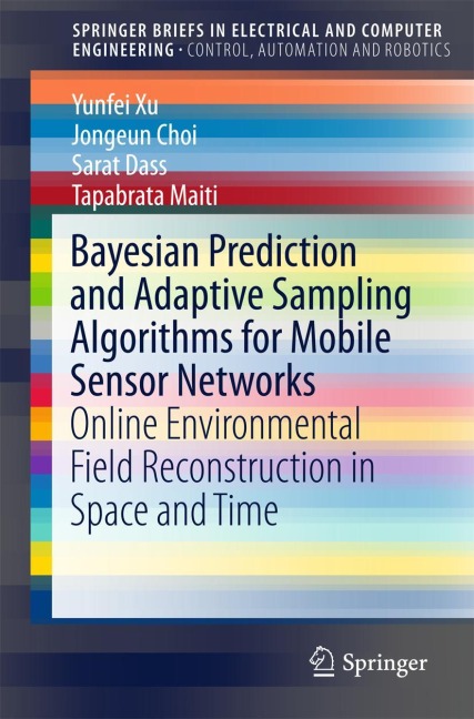 Bayesian Prediction and Adaptive Sampling Algorithms for Mobile Sensor Networks: Online Environmental Field Reconstruction in Space and Time