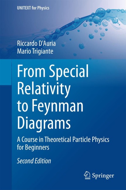 From Special Relativity to Feynman Diagrams: A Course in Theoretical Particle Physics for Beginners