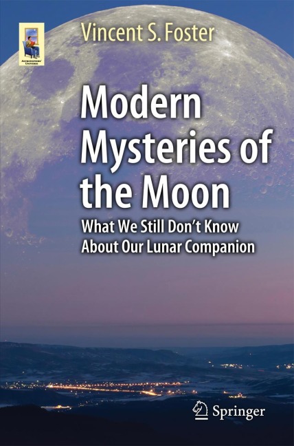Modern Mysteries of the Moon: What We Still Dont Know About Our Lunar Companion