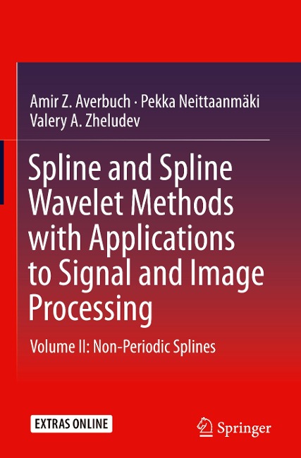 Spline and Spline Wavelet Methods with Applications to Signal and Image Processing: Volume II: Non-Periodic Splines