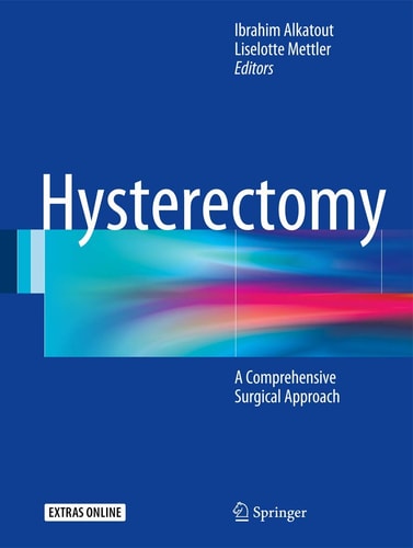 Hysterectomy A Comprehensive Surgical Approach