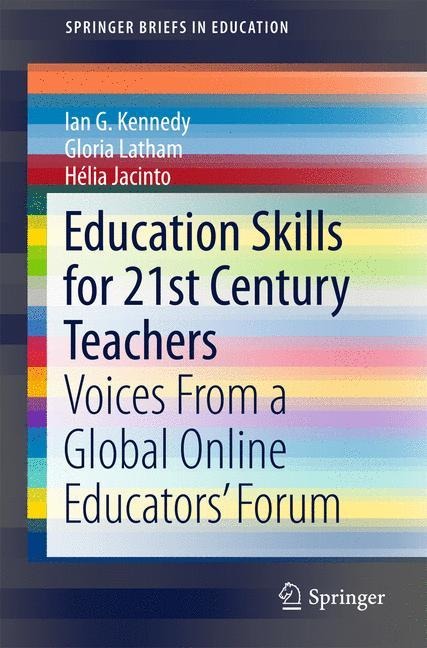 Education Skills for 21st Century Teachers: Voices From a Global Online Educators Forum