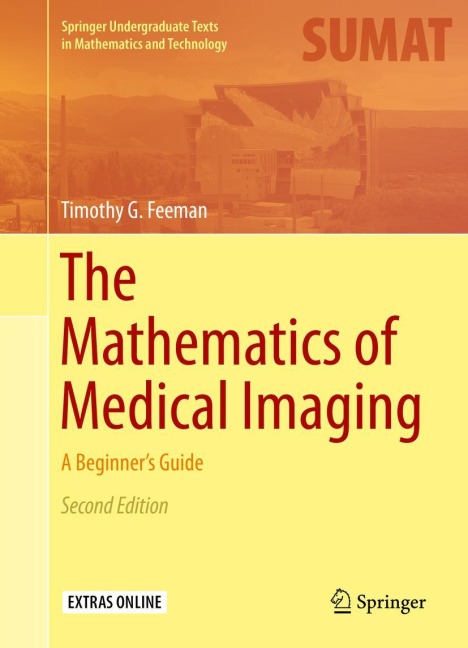 The Mathematics of Medical Imaging: A Beginners Guide