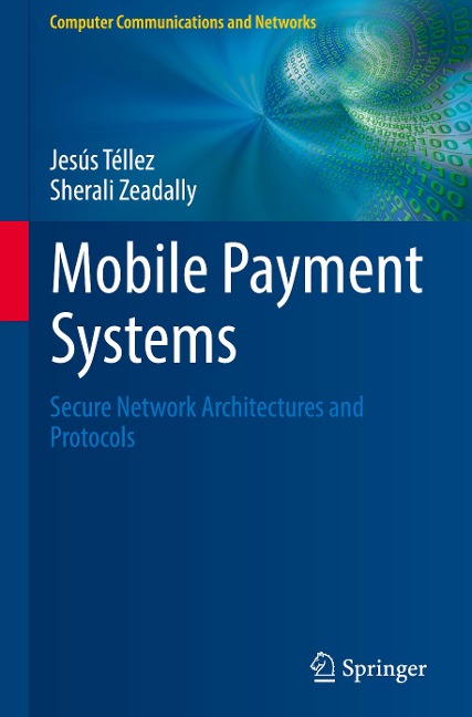 Mobile Payment Systems: Secure Network Architectures and Protocols