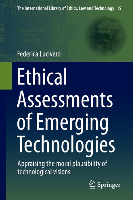 Ethical Assessments of Emerging Technologies: Appraising the moral plausibility of technological visions