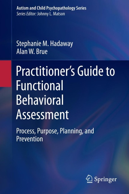 Practitioners Guide to Functional Behavioral Assessment: Process, Purpose, Planning, and Prevention