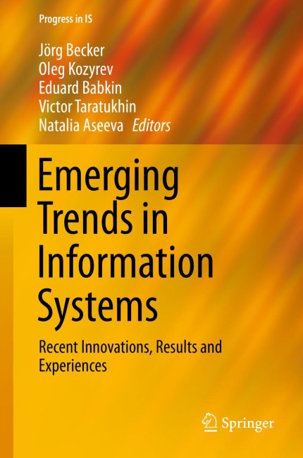 Emerging Trends in Information Systems: Recent Innovations, Results and Experiences