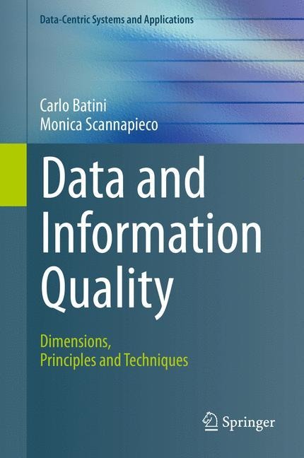 Data and Information Quality: Dimensions, Principles and Techniques