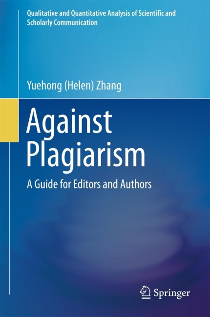 Against Plagiarism: A Guide for Editors and Authors