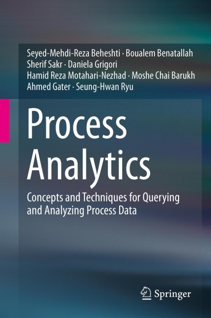 Process Analytics: Concepts and Techniques for Querying and Analyzing Process Data