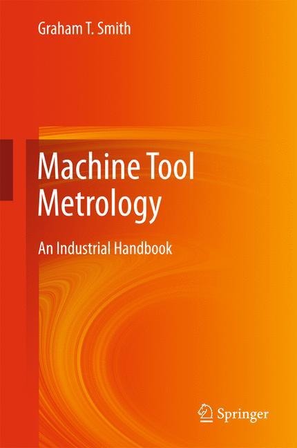 Machine Tool Metrology: An Industrial Handbook