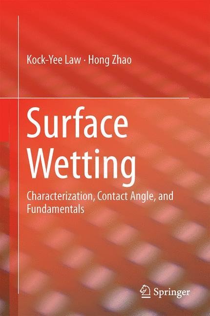 Surface Wetting: Characterization, Contact Angle, and Fundamentals