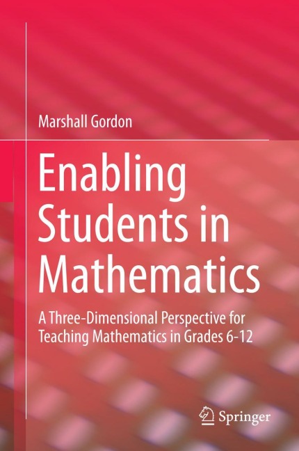 Enabling Students in Mathematics: A Three-Dimensional Perspective for Teaching Mathematics in Grades 6-12