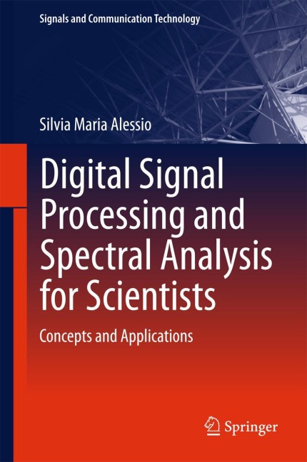 Digital Signal Processing and Spectral Analysis for Scientists: Concepts and Applications