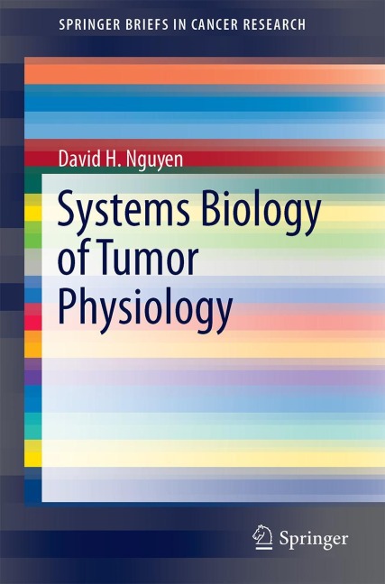 Systems Biology of Tumor Physiology: Rethinking the Past, Defining the Future