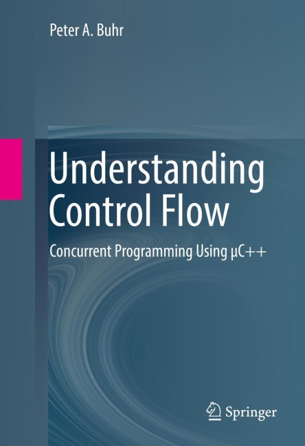 Understanding Control Flow: Concurrent Programming Using ¿C++