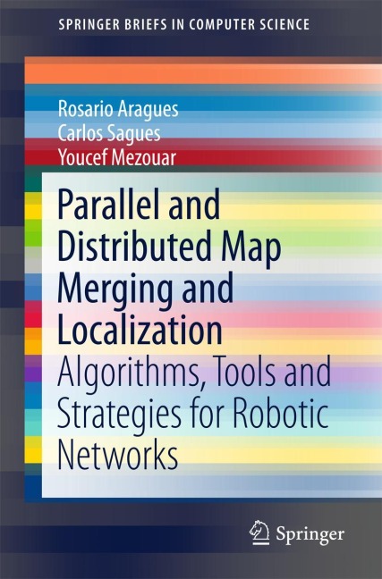 Parallel and Distributed Map Merging and Localization: Algorithms, Tools and Strategies for Robotic Networks