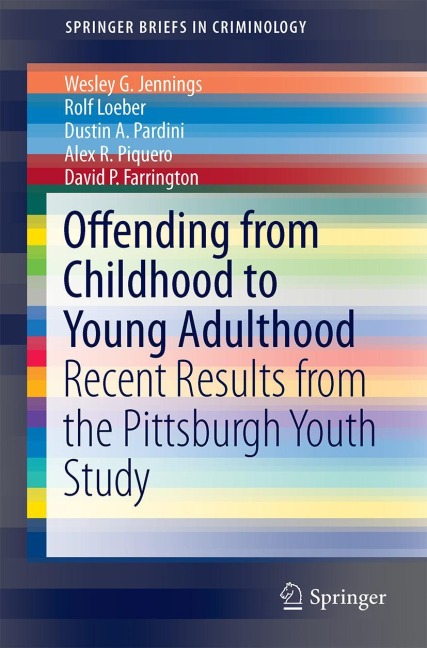 Offending from Childhood to Young Adulthood: Recent Results from the Pittsburgh Youth Study