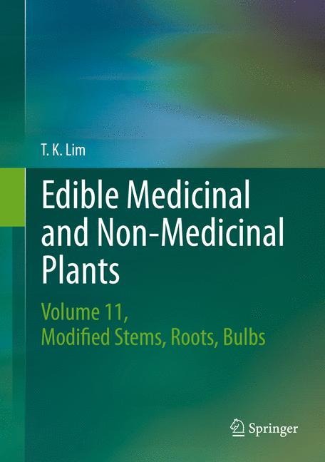 Edible Medicinal and Non-Medicinal Plants: Volume 11 Modified Stems, Roots, Bulbs