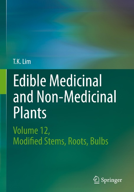 Edible Medicinal and Non-Medicinal Plants: Volume 12 Modified Stems, Roots, Bulbs