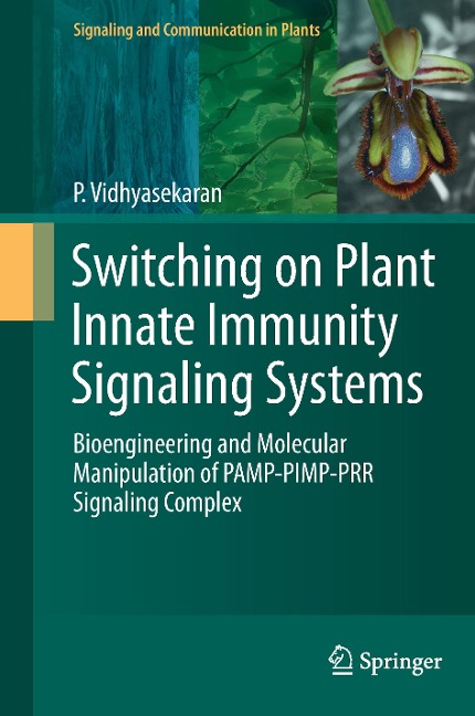Switching on Plant Innate Immunity Signaling Systems: Bioengineering and Molecular Manipulation of PAMP-PIMP-PRR Signaling Complex
