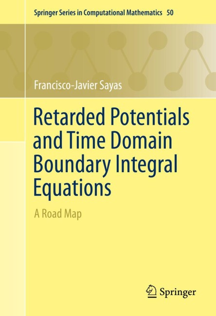 Retarded Potentials and Time Domain Boundary Integral Equations: A Road Map