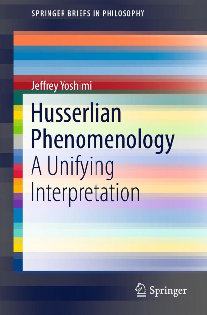 Husserlian Phenomenology: A Unifying Interpretation