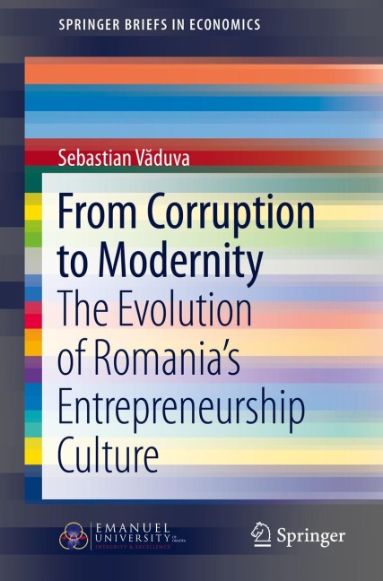 From Corruption to Modernity: The Evolution of Romanias Entrepreneurship Culture
