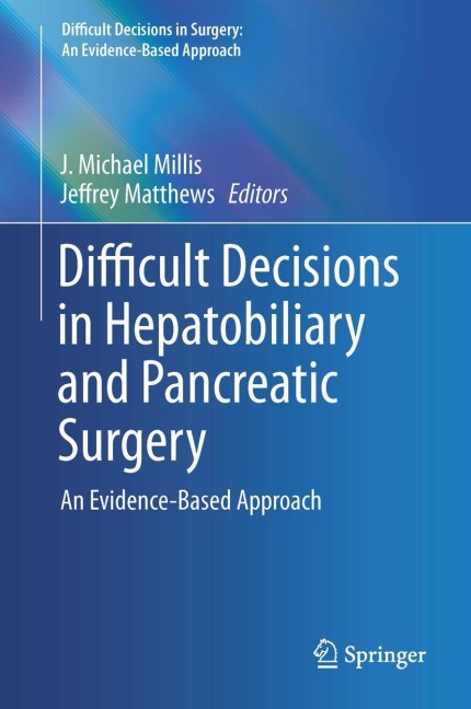 Difficult Decisions in Hepatobiliary and Pancreatic Surgery: An Evidence-Based Approach