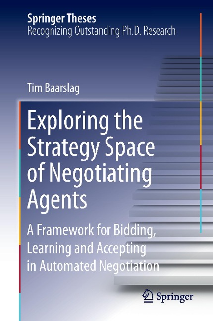 Exploring the Strategy Space of Negotiating Agents: A Framework for Bidding, Learning and Accepting in Automated Negotiation