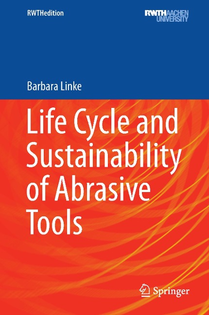 Life Cycle and Sustainability of Abrasive Tools