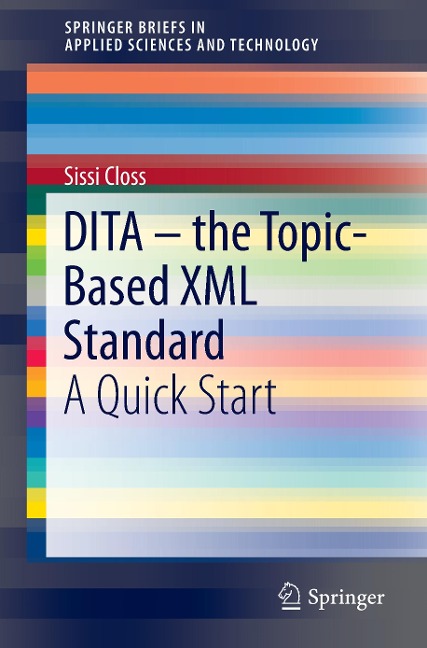 DITA - the Topic-Based XML Standard: A Quick Start