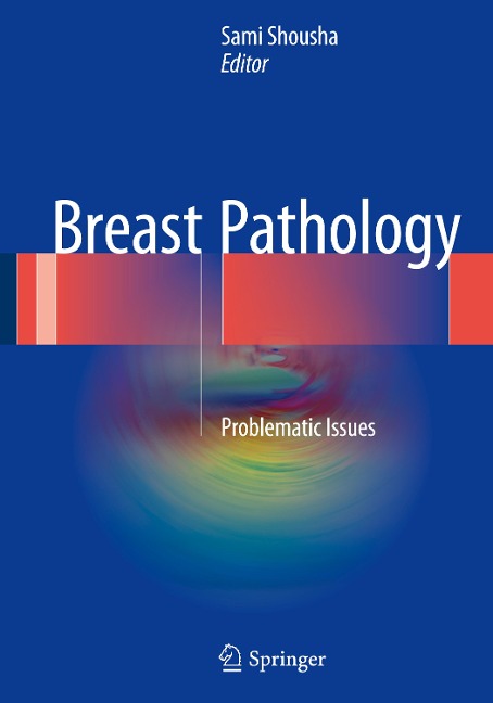 Breast Pathology: Problematic Issues