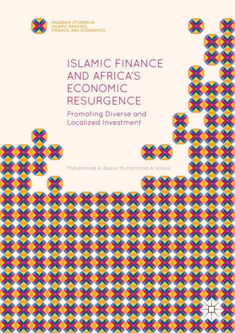 Islamic Finance and Africas Economic Resurgence: Promoting Diverse and Localized Investment