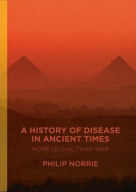 A History of Disease in Ancient Times: More Lethal than War