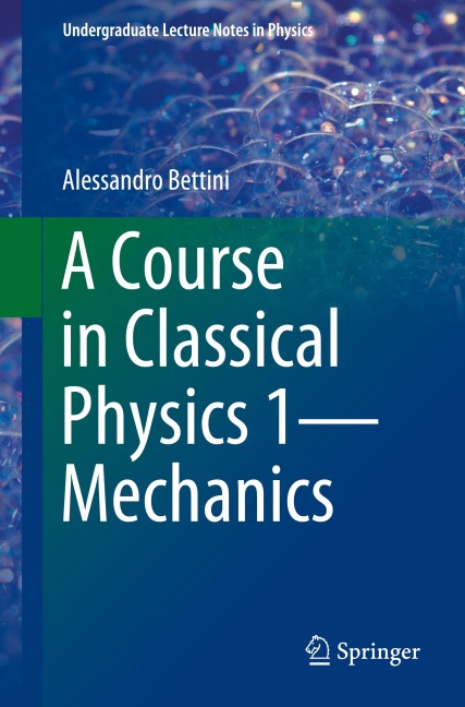 A Course in Classical Physics 1-Mechanics