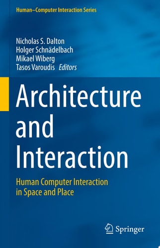 Architecture and Interaction Human Computer Interaction in Space and Place