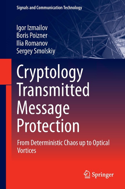 Cryptology Transmitted Message Protection: From Deterministic Chaos up to Optical Vortices