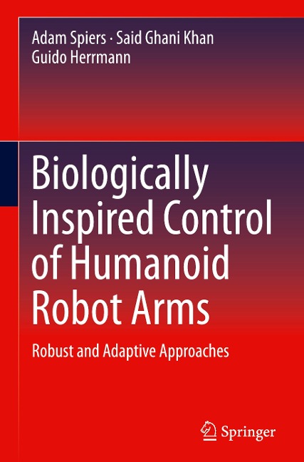 Biologically Inspired Control of Humanoid Robot Arms: Robust and Adaptive Approaches