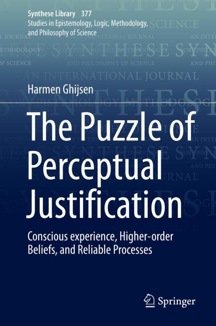 The Puzzle of Perceptual Justification: Conscious experience, Higher-order Beliefs, and Reliable Processes