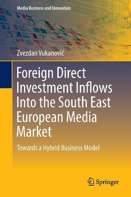 Foreign Direct Investment Inflows Into the South East European Media Market: Towards a Hybrid Business Model