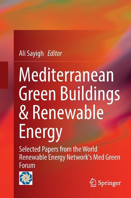 Mediterranean Green Buildings & Renewable Energy: Selected Papers from the World Renewable Energy Networks Med Green Forum
