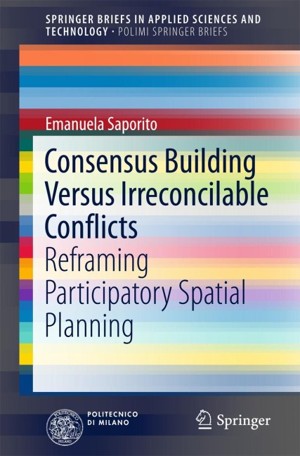 Consensus Building Versus Irreconcilable Conflicts: Reframing Participatory Spatial Planning