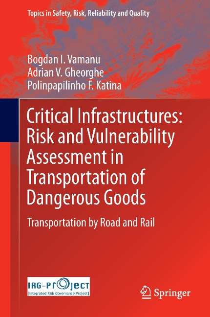 Critical Infrastructures: Risk and Vulnerability Assessment in Transportation of Dangerous Goods: Transportation by Road and Rail