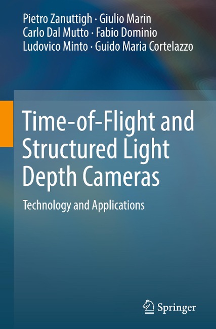 Time-of-Flight and Structured Light Depth Cameras: Technology and Applications