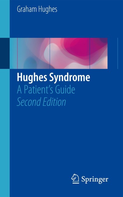 Hughes Syndrome: A Patients Guide