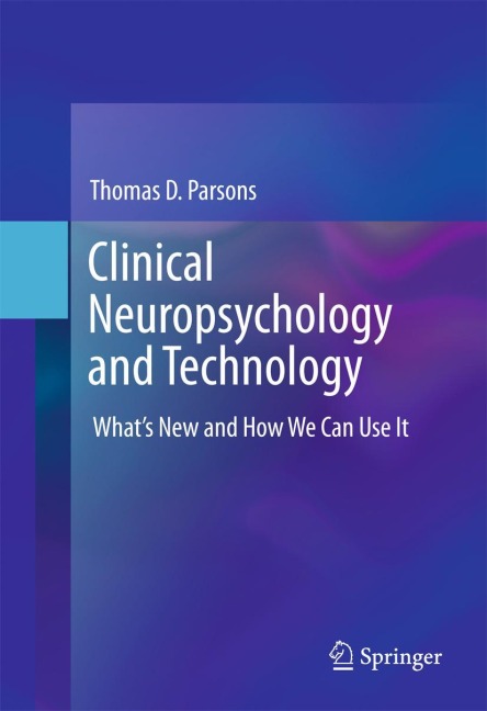 Clinical Neuropsychology and Technology: Whats New and How We Can Use It