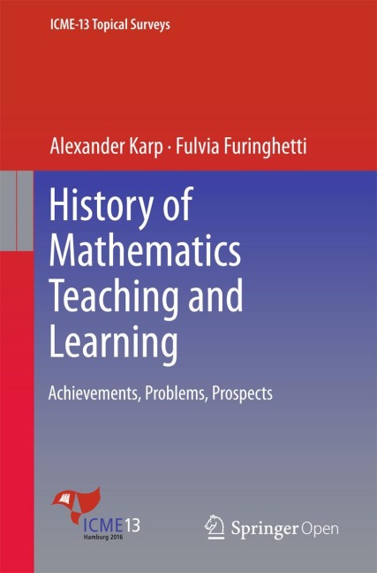 History of Mathematics Teaching and Learning: Achievements, Problems, Prospects