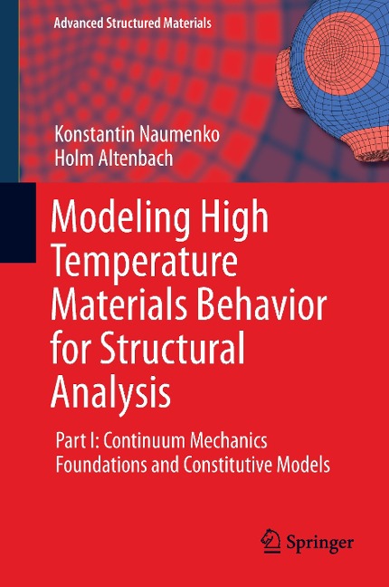 Modeling High Temperature Materials Behavior for Structural Analysis: Part I: Continuum Mechanics Foundations and Constitutive Models